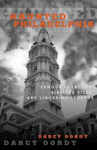 Haunted Philadelphia : Famous Phantoms, Sinister Sites, and Lingering Legends
Haunted Philadelphia : Famous Phantoms, Sinister Sites, and Lingering Legends