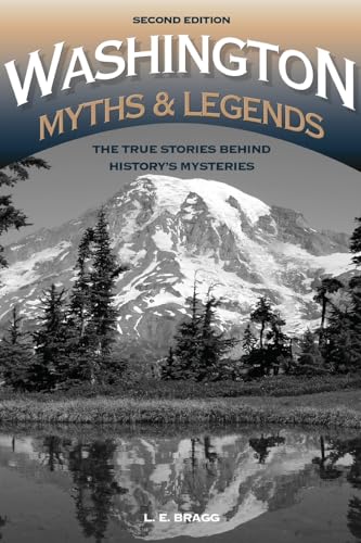 Washington Myths and Legends: The True Stories behind Historys Mysteries (Legends of the West)
Washington Myths and Legends: The True Stories behind Historys Mysteries (Legends of the West)