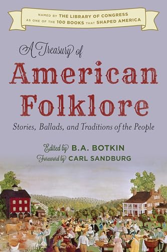 Treasury of American Folklore : Stories, Ballads, and Traditions of the People