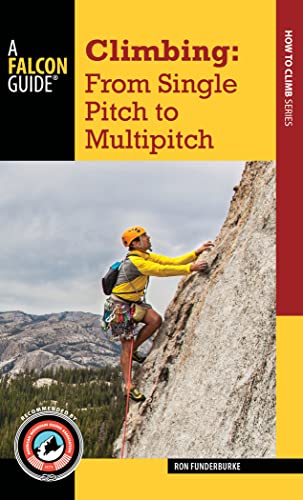Climbing: From Single Pitch to Multipitch (How to Climb)