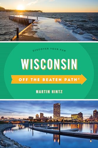 Wisconsin Off the Beaten Path½: Discover Your Fun (Off the Beaten Path Series)