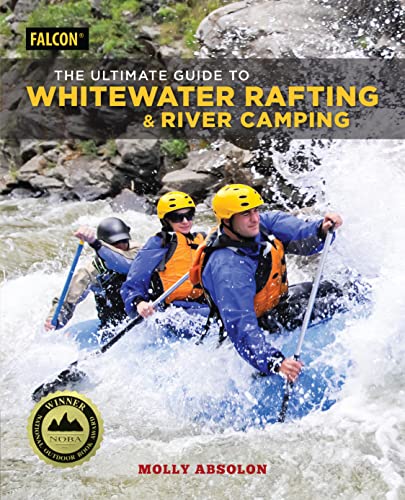 Ultimate Guide to Whitewater Rafting and River Camping (Paperback)