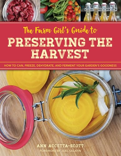Farm Girl's Guide to Preserving the Harvest : How to Can, Freeze, Dehydrate, and Ferment Your Garden's Goodness
Farm Girl's Guide to Preserving the Harvest : How to Can, Freeze, Dehydrate, and Ferment Your Garden's Goodness