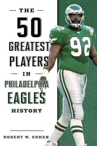 50 Greatest Players in Philadelphia Eagles History (Hardcover)