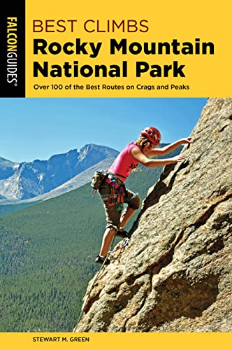 Best Climbs Rocky Mountain National Park : Over 100 of the Best Routes on Crags and Peaks
Best Climbs Rocky Mountain National Park : Over 100 of the Best Routes on Crags and Peaks