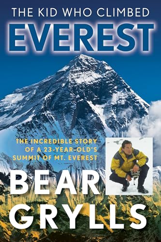 The Kid Who Climbed Everest: The Incredible Story Of A 23-Year-Old's Summit Of Mt. Everest
The Kid Who Climbed Everest: The Incredible Story Of A 23-Year-Old's Summit Of Mt. Everest