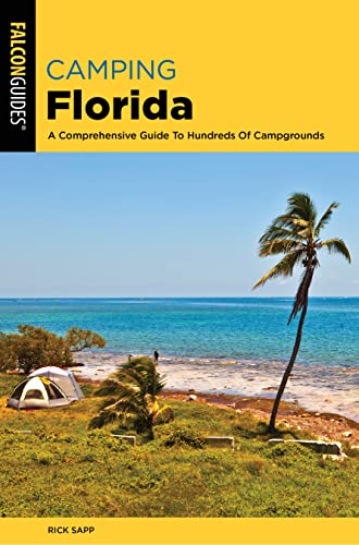 Falcon Guides Camping Florida : A Comprehensive Guide to Hundreds of Campgrounds