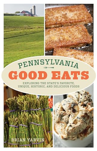 Pennsylvania Good Eats: Exploring the State's Favorite, Unique, Historic, and Delicious Foods
Pennsylvania Good Eats: Exploring the State's Favorite, Unique, Historic, and Delicious Foods