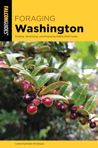 Foraging Washington : Finding, Identifying, and Preparing Edible Wild Foods
Foraging Washington : Finding, Identifying, and Preparing Edible Wild Foods