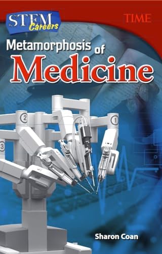 STEM Careers: Metamorphosis of Medicine (Time(r) Informational Text)