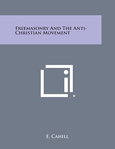 Freemasonry and the Anti-Christian Movement (Paperback or Softback)