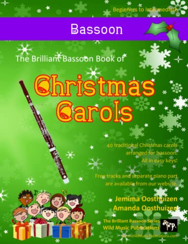 

The Brilliant Bassoon Book of Christmas Carols: 40 Traditional Christmas Carols arranged especially for Bassoon