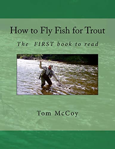 How to Fly Fish for Trout: The first book to read (Fly Fishing for Trout)
How to Fly Fish for Trout: The first book to read (Fly Fishing for Trout)