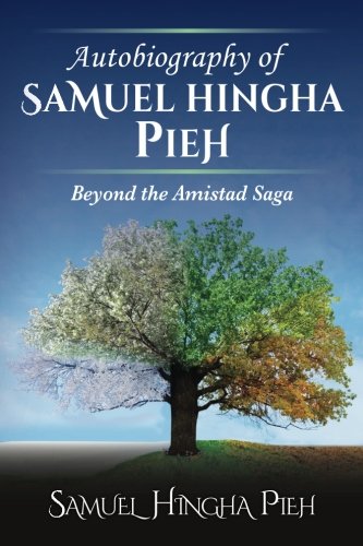 Autobiography of Samuel Hingha Pieh: Beyond the Amistad Saga