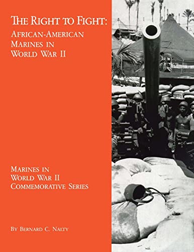 The Right to Fight: African-American Marines in World War II
