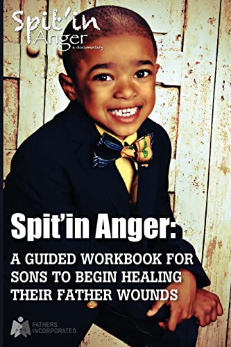 Spit'in Anger Guidebook: Sons Healing Their Father Wounds