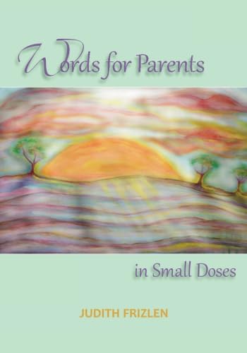Words for Parents in Small Doses