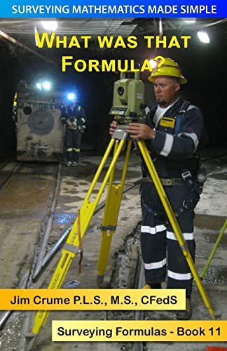 What was that Formula: Surveying Formulas (Surveying Mathematics Made Simple)