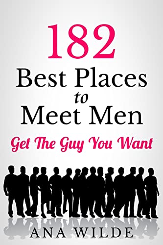 182 Best Places To Meet Men: Get The Guy You Want (How To Find Love)