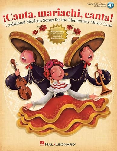 Canta, Mariachi, Canta! : Traditional Mexican Songs for the Elementary Music Class, Includes Downloadable Audio
Canta, Mariachi, Canta! : Traditional Mexican Songs for the Elementary Music Class, Includes Downloadable Audio