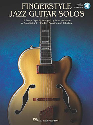 Fingerstyle Jazz Guitar Solos: 12 Songs Expertly Arranged for Solo Guitar in Standard Notation and Tablature
Fingerstyle Jazz Guitar Solos: 12 Songs Expertly Arranged for Solo Guitar in Standard Notation and Tablature