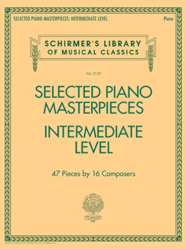 Selected Piano Masterpieces : Intermediate Level: 47 Pieces by 16 Composers
Selected Piano Masterpieces : Intermediate Level: 47 Pieces by 16 Composers