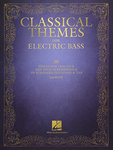 Classical Themes for Electric Bass : 20 Pieces for Practice and Solo Performance in Standard Notation & Tab
Classical Themes for Electric Bass : 20 Pieces for Practice and Solo Performance in Standard Notation & Tab