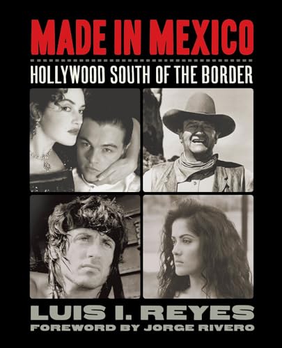 Made in Mexico: Hollywood South of the Border (Applause Books)