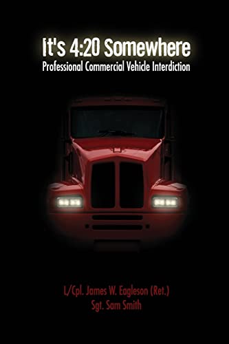 It's 4:20 Somewhere : Professional Commercial Vehicle Interdiction