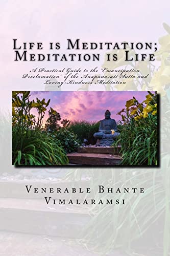 Life is Meditation - Meditation is Life: The Practice of Meditation As Explained From the Earliest Buddhist Suttas
Life is Meditation - Meditation is Life: The Practice of Meditation As Explained From the Earliest Buddhist Suttas