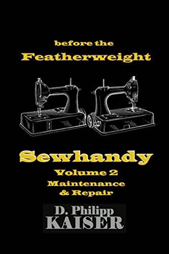 Before the Featherweight Sewhandy : Maintenance & Repair