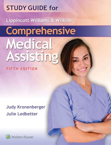 Study Guide for Lippincott Williams and Wilkins' Comprehensive Medical Assisting
Study Guide for Lippincott Williams and Wilkins' Comprehensive Medical Assisting