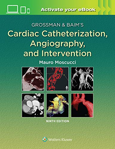 Grossman & Baim's Cardiac Catheterization, Angiography, and Intervention
Grossman & Baim's Cardiac Catheterization, Angiography, and Intervention