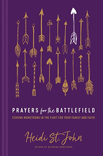 Prayers for the Battlefield: Staying MomStrong in the Fight for Your Family and Faith
Prayers for the Battlefield: Staying MomStrong in the Fight for Your Family and Faith