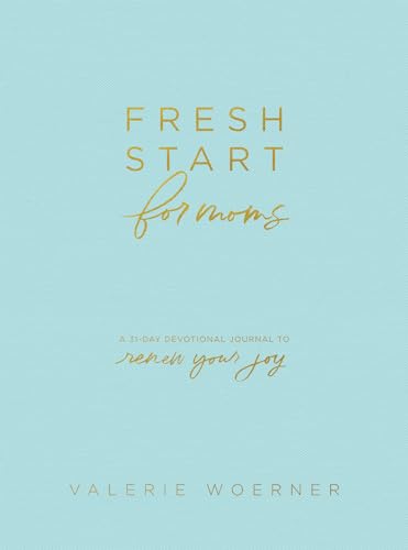 Fresh Start for Moms: A 31-Day Devotional Journal to Renew Your Joy