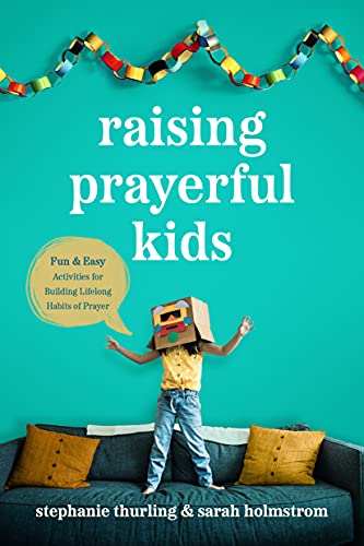 Raising Prayerful Kids: Fun and Easy Activities for Building Lifelong Habits of Prayer
Raising Prayerful Kids: Fun and Easy Activities for Building Lifelong Habits of Prayer
