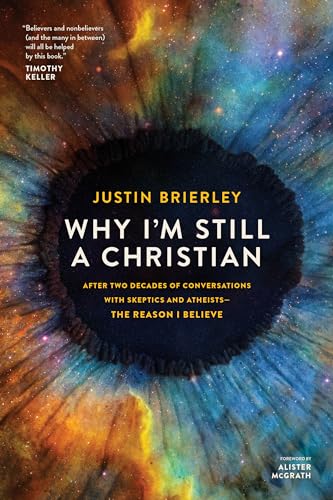 Why I'm Still a Christian : After Two Decades of Conversations With Skeptics and Atheists--the Reason I Believe
Why I'm Still a Christian : After Two Decades of Conversations With Skeptics and Atheists--the Reason I Believe