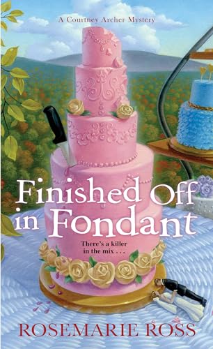 Finished Off in Fondant (A Courtney Archer Mystery)