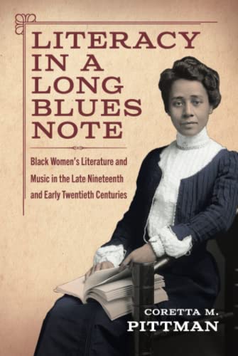 Literacy in a Long Blues Note Black Women's Literature and Music in the Late Nineteenth and Early Twentieth Centuries
Literacy in a Long Blues Note Black Women's Literature and Music in the Late Nineteenth and Early Twentieth Centuries