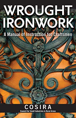 Wrought Ironwork : A Manual of Instruction for Craftsmen