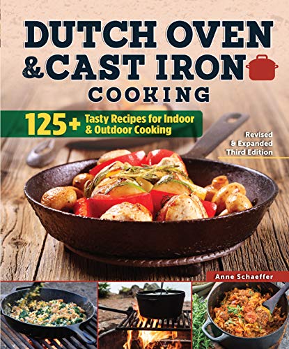 Dutch Oven and Cast Iron Cooking, Revised and Expanded Third Edition : 125+ Tasty Recipes for Indoor and Outdoor Cooking
Dutch Oven and Cast Iron Cooking, Revised and Expanded Third Edition : 125+ Tasty Recipes for Indoor and Outdoor Cooking
