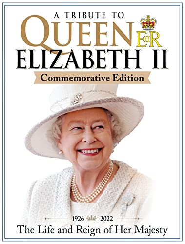 Tribute to Queen Elizabeth II : 1926-2022 the Life and Reign of Her Majesty
Tribute to Queen Elizabeth II : 1926-2022 the Life and Reign of Her Majesty