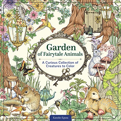 Garden of Fairytale Animals: A Curious Collection of Creatures to Color