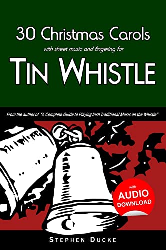 30 Christmas Carols With Sheet Music and Fingering for Tin Whistle