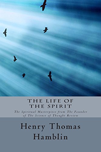 The Life of the Spirit: The Spiritual Masterpiece from The Founder of The Science of Thought Review
The Life of the Spirit: The Spiritual Masterpiece from The Founder of The Science of Thought Review