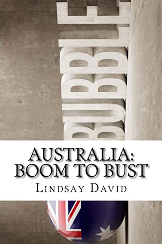 Australia Boom to Bust : The Great Australian Credit & Property Bubble