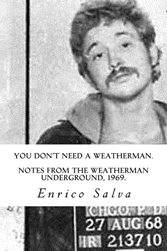 You Don't Need a Weatherman : Notes from the Weatherman Underground, 1969.
You Don't Need a Weatherman : Notes from the Weatherman Underground, 1969.