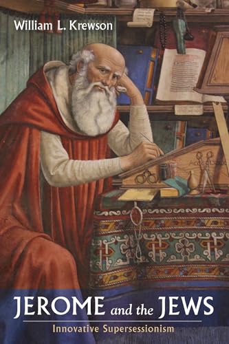 Jerome and the Jews: Innovative Supersessionism