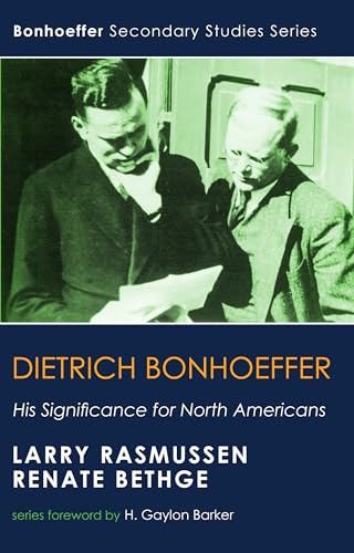 Dietrich Bonhoeffer: His Significance for North Americans (Bonhoeffer Secondary Studies)
Dietrich Bonhoeffer: His Significance for North Americans (Bonhoeffer Secondary Studies)