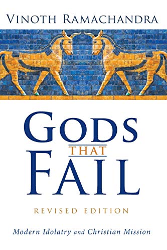 Gods That Fail, Revised Edition: Modern Idolatry and Christian Mission